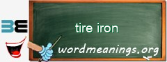 WordMeaning blackboard for tire iron